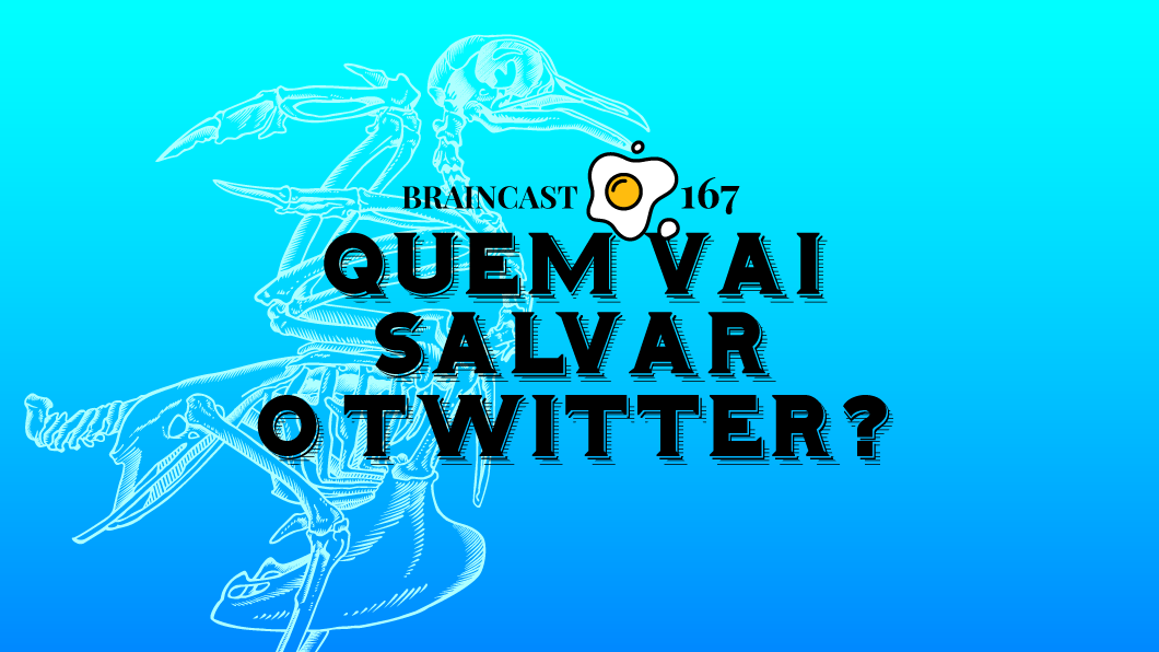 capa_BRAINCAST_167_twitter_1060X596
